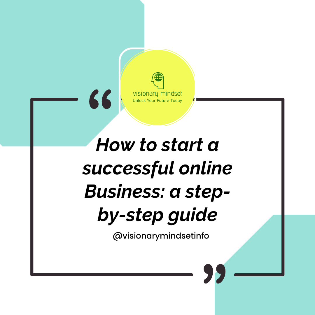 How to start a successful online Business: a step-by-step guide